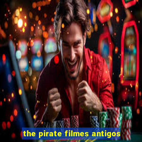 the pirate filmes antigos